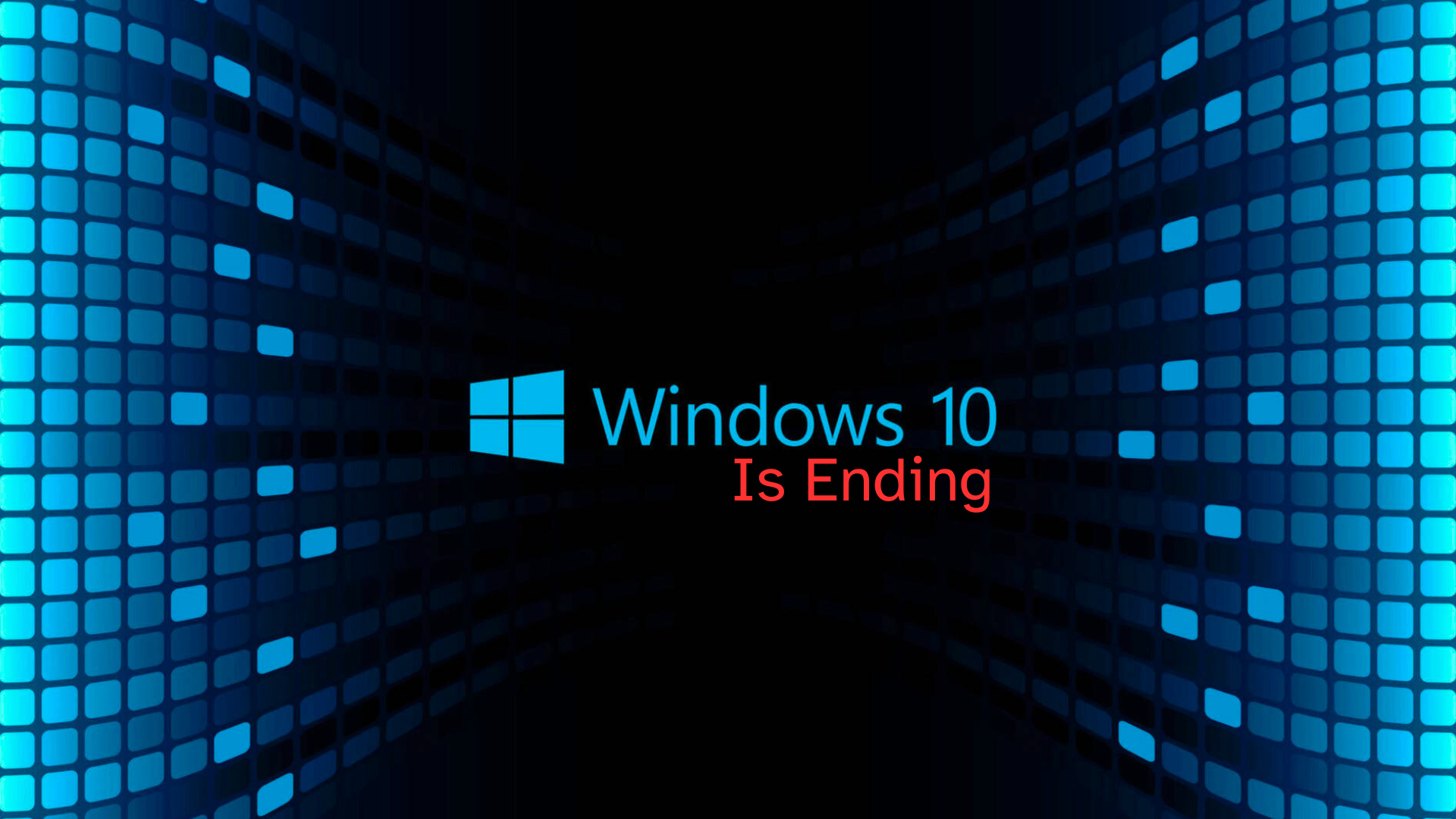 Windows 10 is Ending.  What's Your Plan?